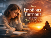 I Hit Emotional Burnout at Work — and It Forced Me to Rethink Everything emotional burnout at work