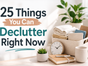 25 Things You Can Declutter Right Now