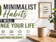 10 Simple Minimalist Habits for a Calmer, Happier Life minimalist habits for beginners