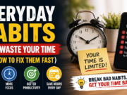 Everyday Habits That Waste Your Time (And What to Do Instead) everyday habits that waste your time
