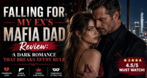 Falling for My Ex’s Mafia Dad Review: A Dark Romance That Breaks Every Rule Falling for My Ex’s Mafia Dad Drama Reviews