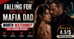 Is Falling for My Ex’s Mafia Dad Worth Watching? Full Drama Review Falling for My Ex’s Mafia Dad Drama Reviews