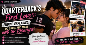 The Quarterback’s First Love Ending Explained: Do Chase and Mads End Up Together? The Quarterback’s First Love Ending Explained