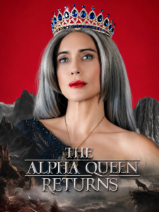 The Alpha Queen Returns Drama Universe