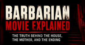 Barbarian Movie Explained: The Dark Truth Behind the House, The Mother, and the Ending barbarian movie explained