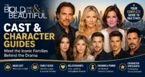 Bold and the Beautiful Cast and Character Guides: Meet the Iconic Characters Behind the Legendary Soap Opera Bold and the Beautiful cast and character guide featuring Brooke Logan, Ridge Forrester and Steffy Forrester