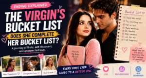 The Virgin’s Bucket List Ending Explained: Does She Complete Her Bucket List? The Virgin’s Bucket List Ending Explained
